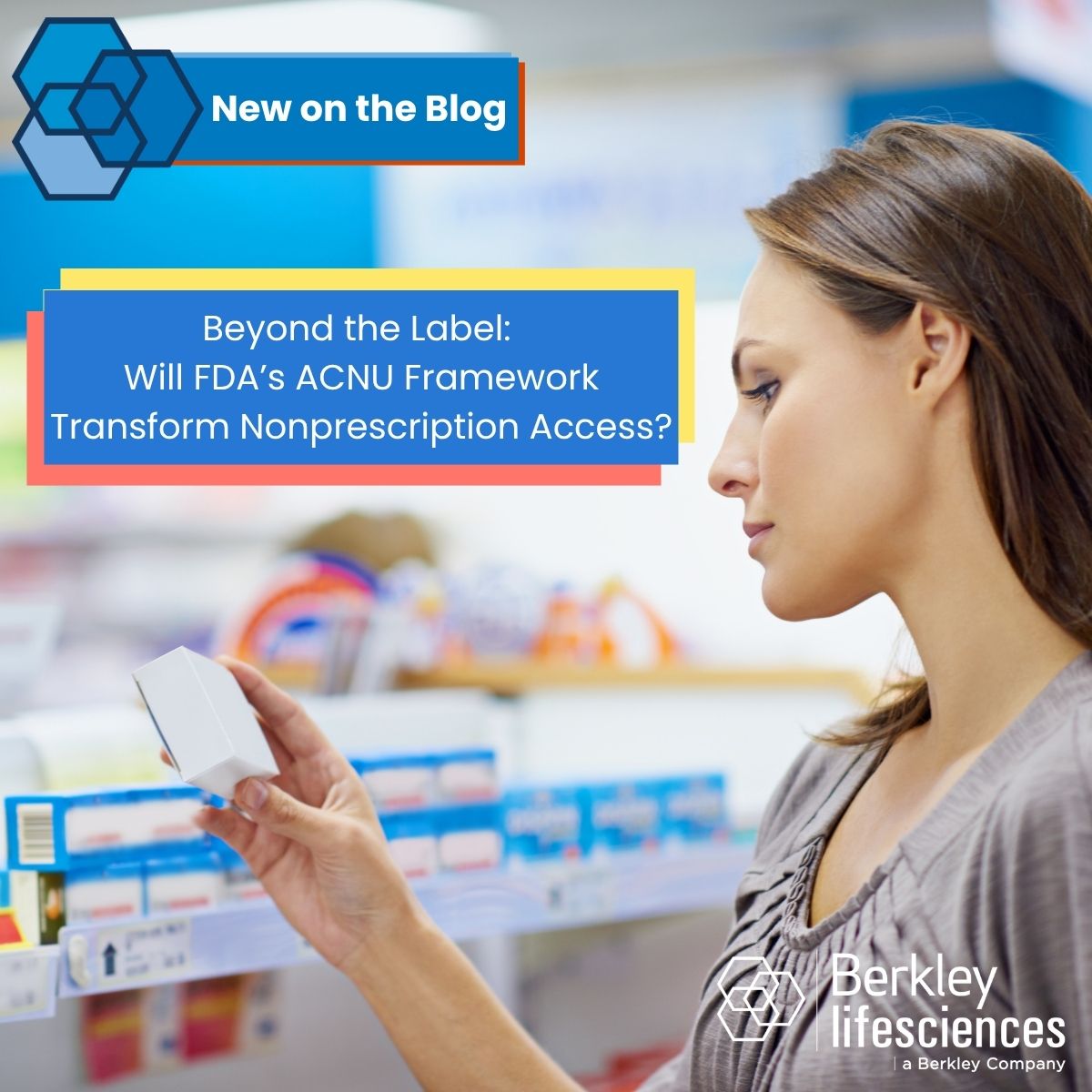 Beyond the Label: Will FDA’s ACNU Framework Transform Nonprescription Access?